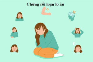 RỐI LOẠN LO ÂU – TRẦM CẢM LIÊN QUAN THẦN KINH: NHẬN BIẾT SỚM – ĐIỀU TRỊ TOÀN DIỆN – PHÒNG NGỪA DI CHỨNG